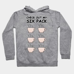 Check Out My Six Pack - Funny Coffee Version Hoodie